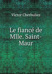 Le fiance de Mlle. Saint-Maur