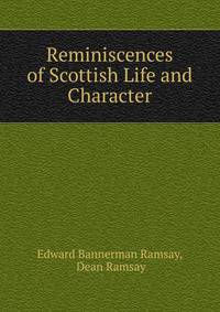 Reminiscences of Scottish Life and Character