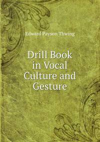 Drill Book in Vocal Culture and Gesture