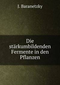 Die starkumbildenden Fermente in den Pflanzen