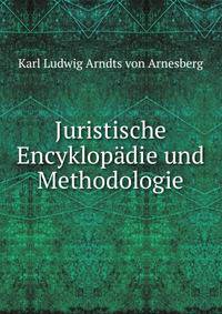 Juristische Encyklopadie und Methodologie