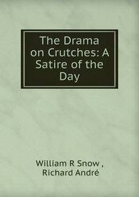 The Drama on Crutches: A Satire of the Day