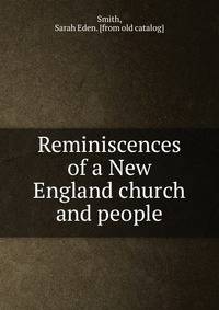 Reminiscences of a New England church and people