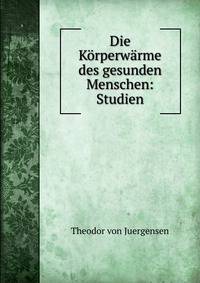 Die Korperwarme des gesunden Menschen: Studien