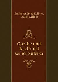 Goethe und das Urbild seiner Suleika