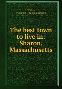 The best town to live in: Sharon, Massachusetts