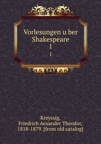 Vorlesungen uber Shakespeare. 1