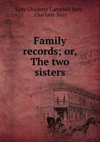 Family records; or, The two sisters