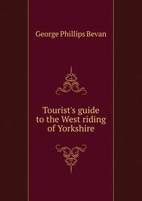 Tourist's guide to the West riding of Yorkshire