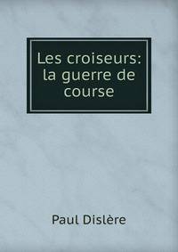 Les croiseurs: la guerre de course