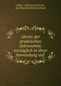 Abriss der praktischen Astronomie, vorzuglich in ihrer Anwendung auf .