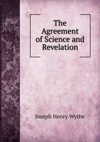 The Agreement of Science and Revelation