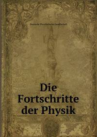 Die Fortschritte der Physik