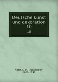 Deutsche kunst und dekoration. 10