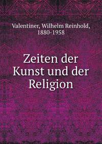 Zeiten der Kunst und der Religion