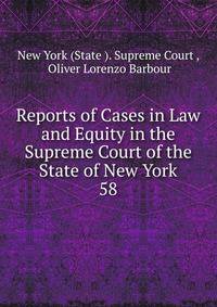 Reports of Cases in Law and Equity in the Supreme Court of the State of New York. 58