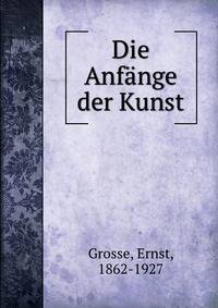 Die Anfange der Kunst