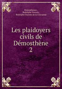 Les plaidoyers civils de Dmosthne. 2