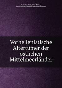 Vorhellenistische Altertumer der ostlichen Mittelmeerlander