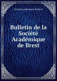 Bulletin de la Societe Academique de Brest