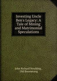 Investing Uncle Ben's Legacy: A Tale of Mining and Matrimonial Speculations