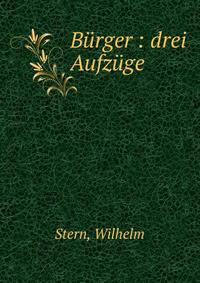 Burger : drei Aufzuge
