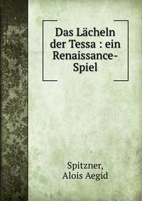 Das Lacheln der Tessa : ein Renaissance-Spiel