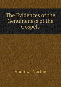 The Evidences of the Genuineness of the Gospels