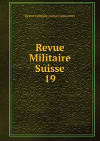 Revue Militaire Suisse. 19