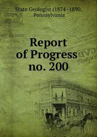 Report of Progress .. no. 200