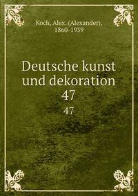 Deutsche kunst und dekoration. 47