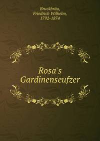 Rosa's Gardinenseufzer