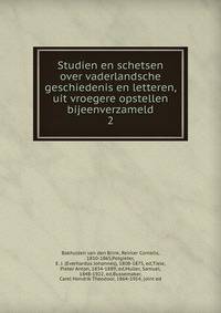 Studien en schetsen over vaderlandsche geschiedenis en letteren, uit vroegere opstellen bijeenverzameld. 2