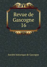 Revue de Gascogne. 16