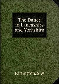 The Danes in Lancashire and Yorkshire