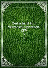 Zeitschrift fur Vermessungswesen. ZFV. 3
