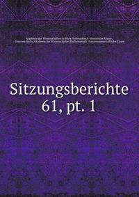Sitzungsberichte. 61, pt. 1