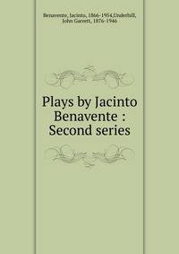 Plays by Jacinto Benavente : Second series