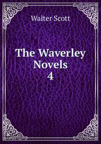The Waverley Novels. 4