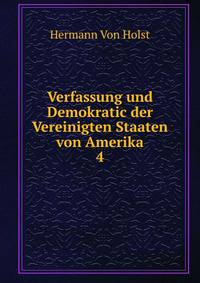 Verfassung und Demokratic der Vereinigten Staaten von Amerika. 4