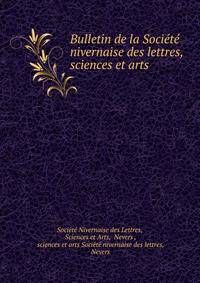 Bulletin de la Societe nivernaise des lettres, sciences et arts