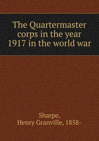 The Quartermaster corps in the year 1917 in the world war