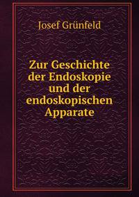 Zur Geschichte der Endoskopie und der endoskopischen Apparate