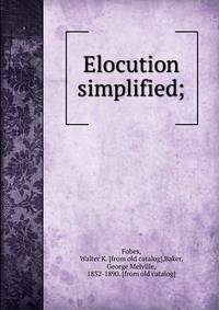 Elocution simplified;