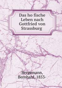Das ho?fische Leben nach Gottfried von Strassburg