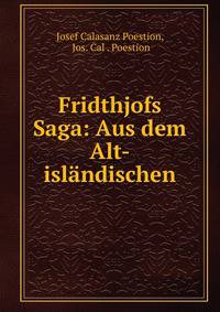 Fridthjofs Saga: Aus dem Alt-islandischen