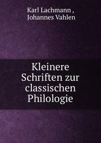 Kleinere Schriften zur classischen Philologie