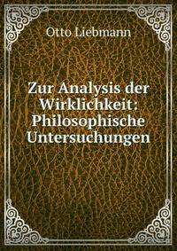 Zur Analysis der Wirklichkeit: Philosophische Untersuchungen