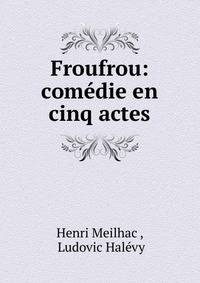 Froufrou: comedie en cinq actes