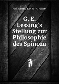 G. E. Lessing's Stellung zur Philosophie des Spinoza